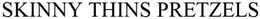 SKINNY THINS PRETZELS trademark