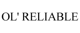 OL' RELIABLE trademark