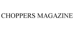 CHOPPERS MAGAZINE trademark