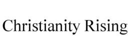 CHRISTIANITY RISING trademark