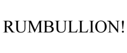 RUMBULLION! trademark