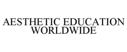 AESTHETIC EDUCATION WORLDWIDE trademark