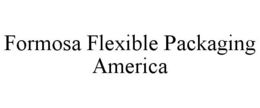 FORMOSA FLEXIBLE PACKAGING AMERICA trademark