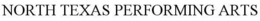NORTH TEXAS PERFORMING ARTS trademark