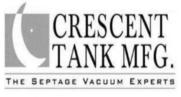 CRESCENT TANK MFG. THE SEPTAGE VACUUM EXPERTS trademark