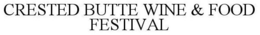 CRESTED BUTTE WINE & FOOD FESTIVAL trademark