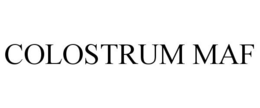 COLOSTRUM MAF trademark