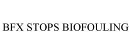 BFX STOPS BIOFOULING trademark