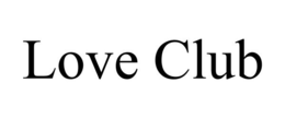LOVE CLUB trademark