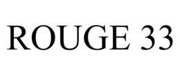 ROUGE 33 trademark
