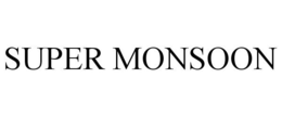 SUPER MONSOON trademark