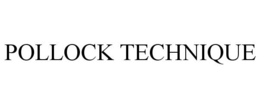 POLLOCK TECHNIQUE trademark