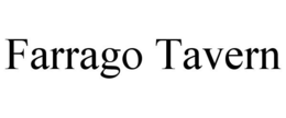 FARRAGO TAVERN trademark