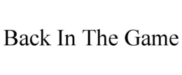 BACK IN THE GAME trademark