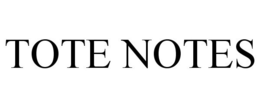 TOTE NOTES trademark