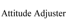 ATTITUDE ADJUSTER trademark