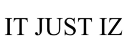 IT JUST IZ trademark