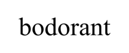 BODORANT trademark
