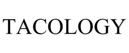 TACOLOGY trademark