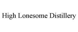 HIGH LONESOME DISTILLERY trademark