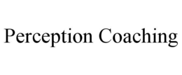PERCEPTION COACHING trademark