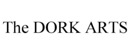 THE DORK ARTS trademark