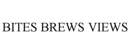 BITES BREWS VIEWS trademark