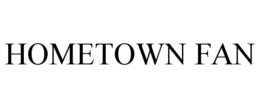 HOMETOWN FAN trademark