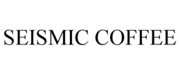 SEISMIC COFFEE trademark