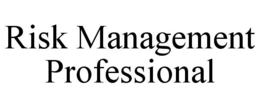 RISK MANAGEMENT PROFESSIONAL trademark