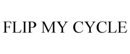 FLIP MY CYCLE trademark