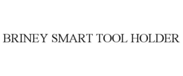 BRINEY SMART TOOL HOLDER trademark