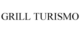 GRILL TURISMO trademark