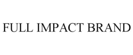 FULL IMPACT BRAND trademark