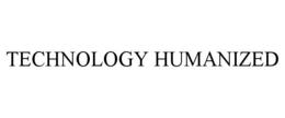 TECHNOLOGY HUMANIZED trademark