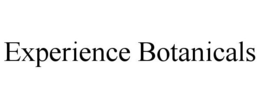 EXPERIENCE BOTANICALS trademark