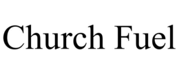 CHURCH FUEL trademark