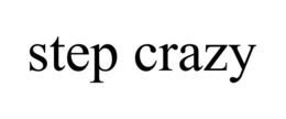 STEP CRAZY trademark