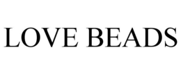 LOVE BEADS trademark