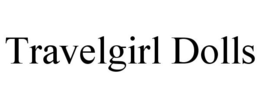 TRAVELGIRL DOLLS trademark
