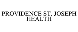 PROVIDENCE ST. JOSEPH HEALTH trademark