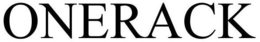 ONERACK trademark