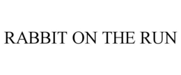 RABBIT ON THE RUN trademark