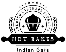 PREMIUM HANDMADE PRODUCTS HOT BAKES INDIAN CAFE trademark