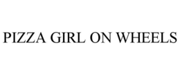 PIZZA GIRL ON WHEELS trademark