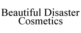 BEAUTIFUL DISASTER COSMETICS trademark