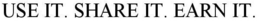 USE IT. SHARE IT. EARN IT. trademark