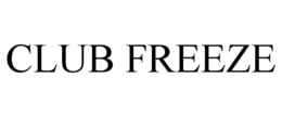 CLUBFREEZE trademark