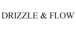 DRIZZLE & FLOW trademark