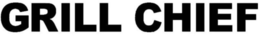 GRILL CHIEF trademark